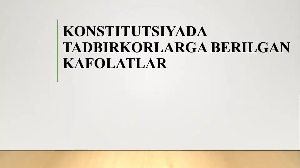 KONSTITUTSIYADA TADBIRKORLARGA BERILGAN KAFOLATLAR