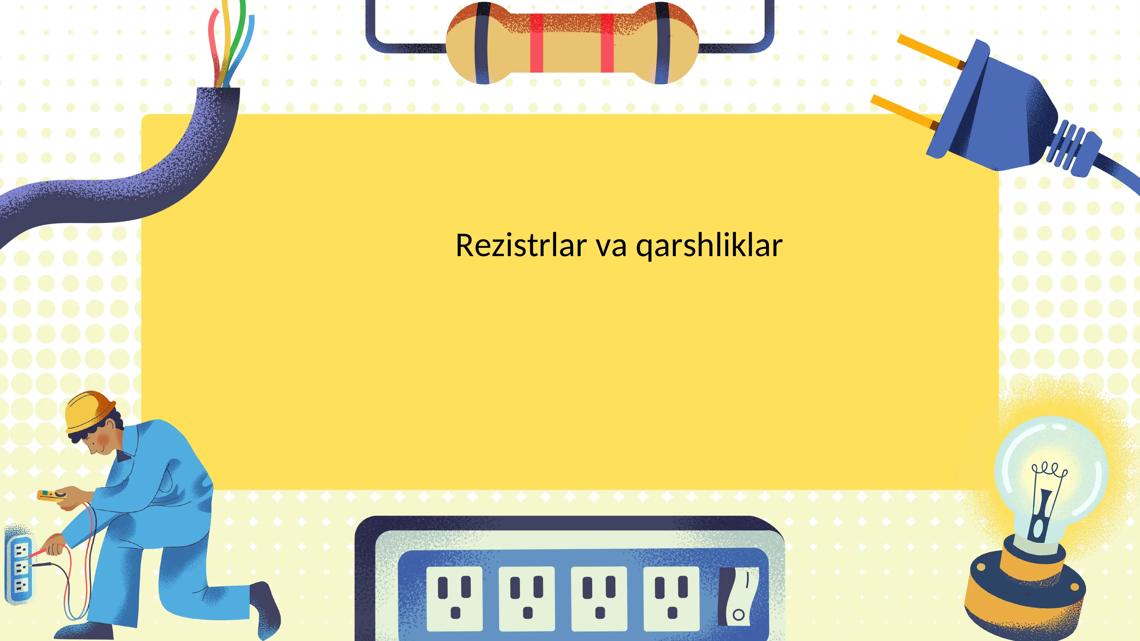 Rezistrlar va qarshliklar