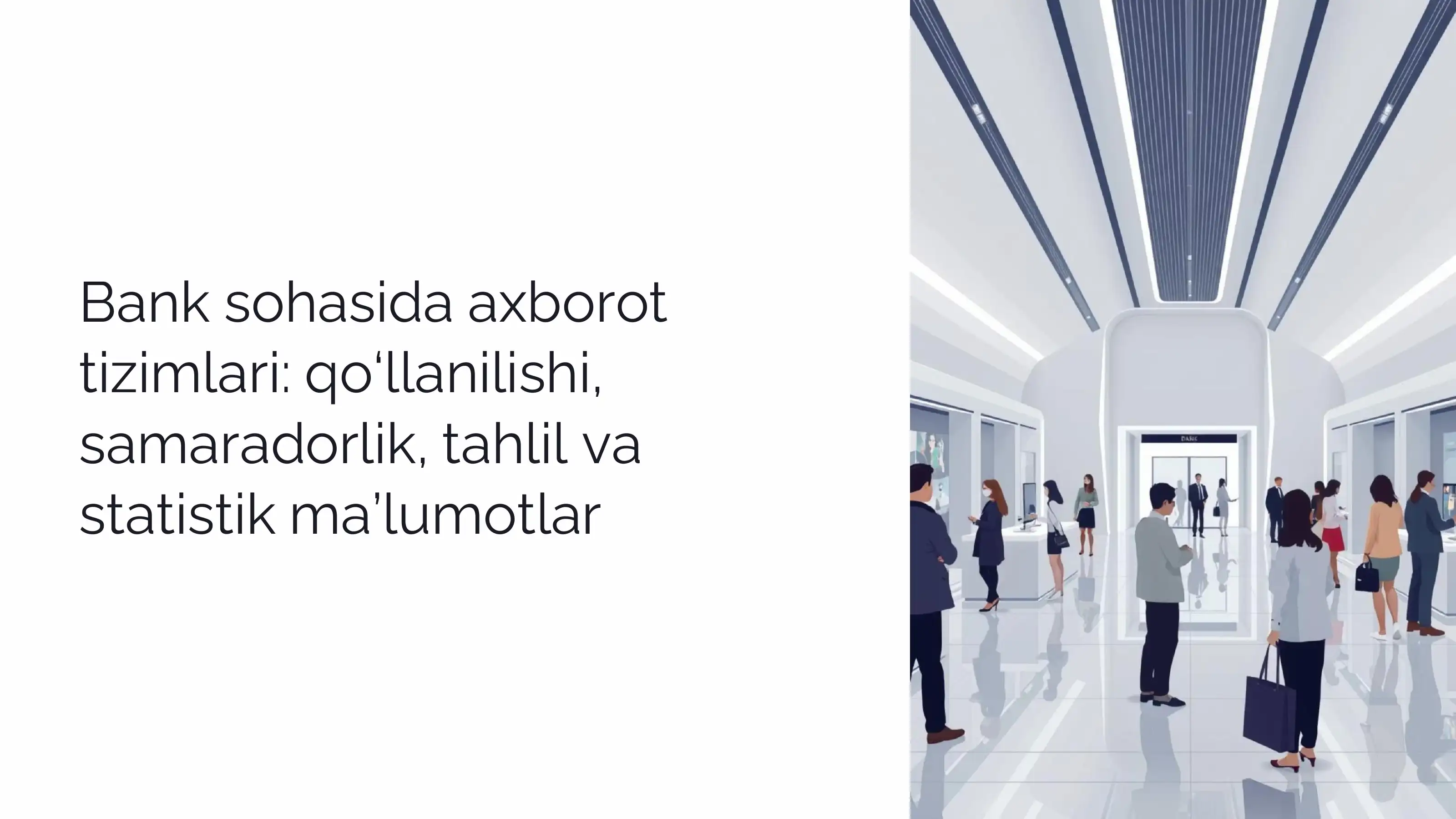 Bank sohasida axborot tizimlari: qo‘llanilishi, samaradorlik, tahlil va statistik ma’lumotlar. Taqdimot slayt