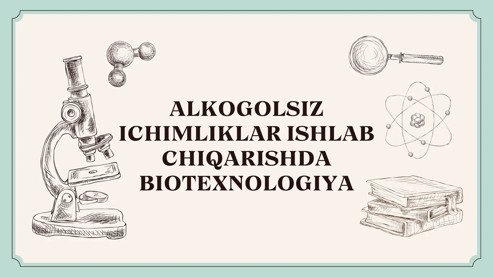 ALKOGOLSIZ ICHIMLIKLAR ISHLAB CHIQARISHDA BIOTEXNOLOGIYA