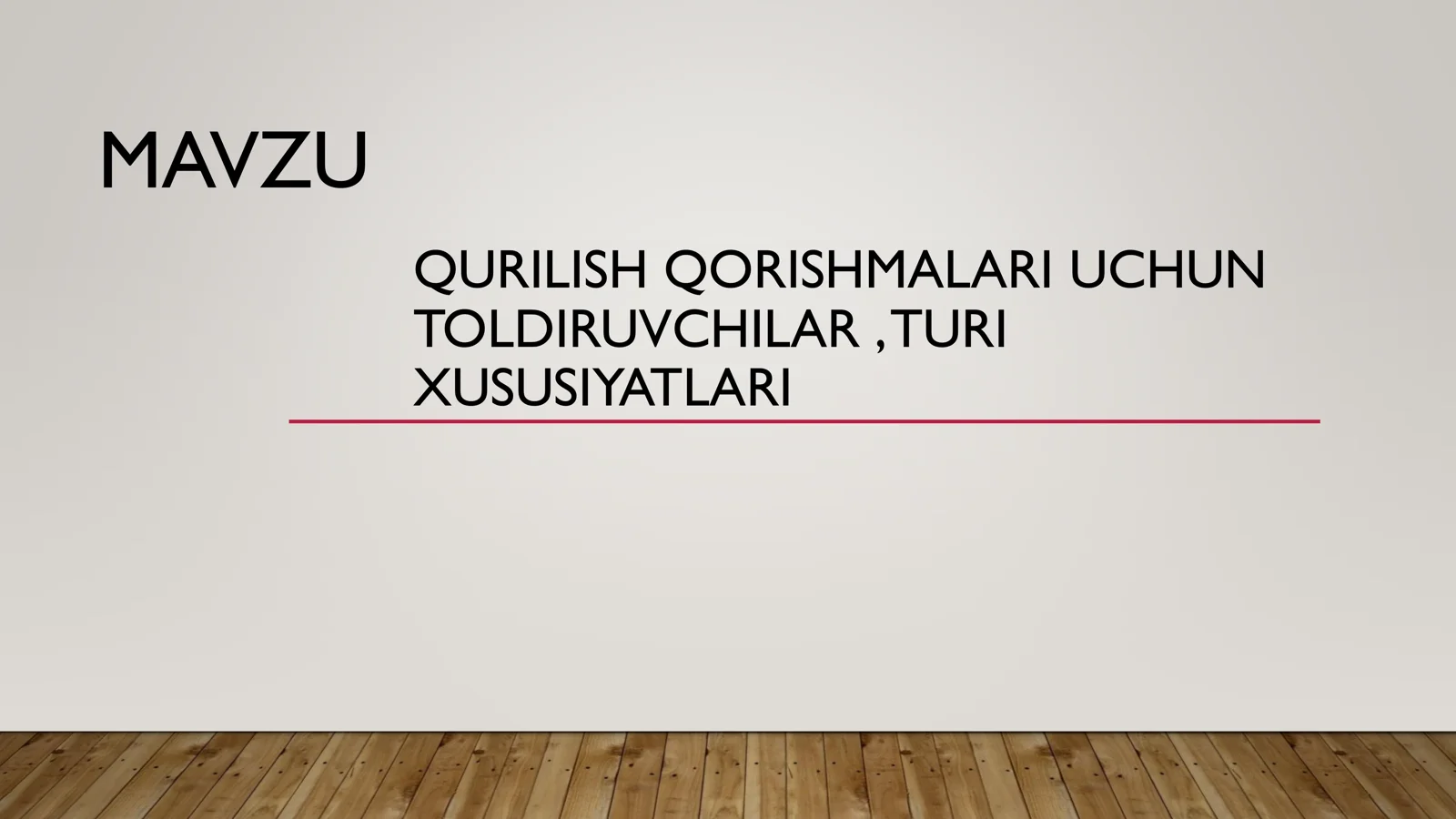 QURILISH QORISHMALARI UCHUN TO'LDIRUVCHILAR , TURI XUSUSIYATLARI