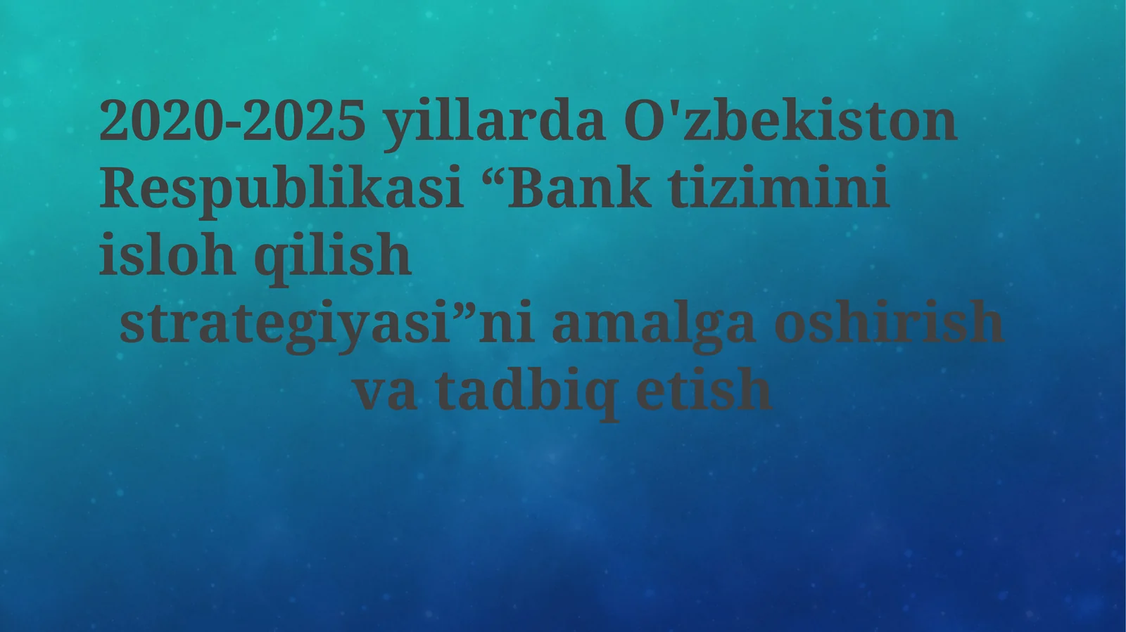 O'zbekiston Respublikasi“Banktiziminiislohqilishstrategiyasi”