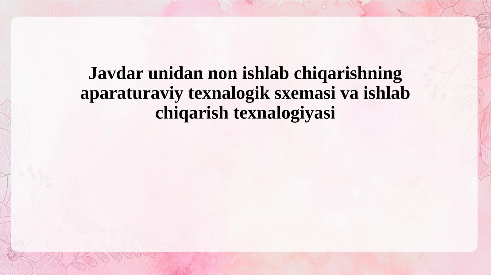 Javdar unidan non ishlab chiqarishning aparaturaviy texnalogik sxemasi va ishlab chiqarish texnalogiyasi