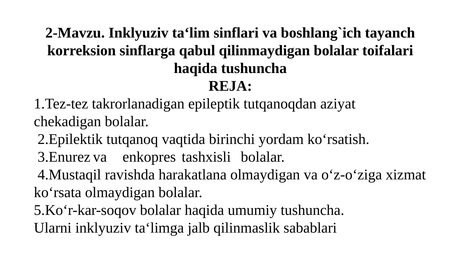 Inklyuziv ta‘lim sinflari va boshlang`ich tayanch korreksion sinflarga qabul qilinmaydigan bolalar toifalari haqida tushuncha