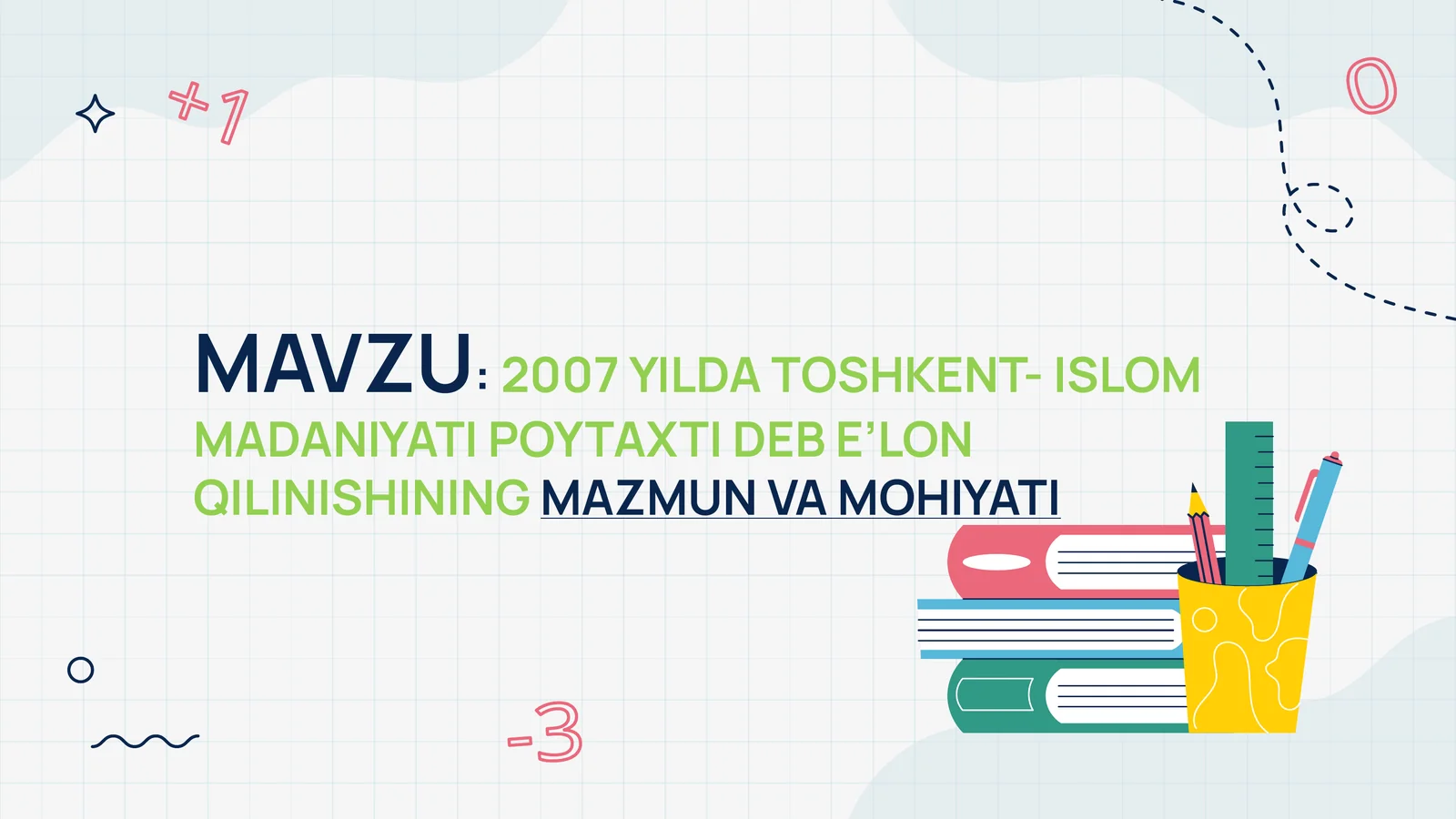 2007 YILDA TOSHKENT- ISLOM MADANIYATI POYTAXTI DEB E’LON QILINISHINING MAZMUN VA MOHIYATI
