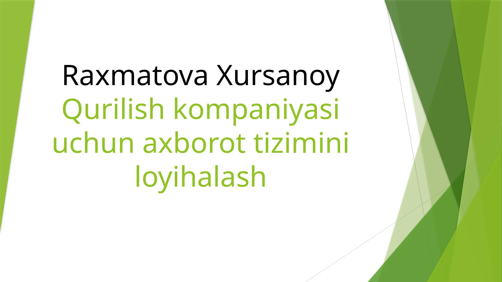 Raxmatova Xursanoy Qurilish kompaniyasi uchun axborot tizimi loyiha