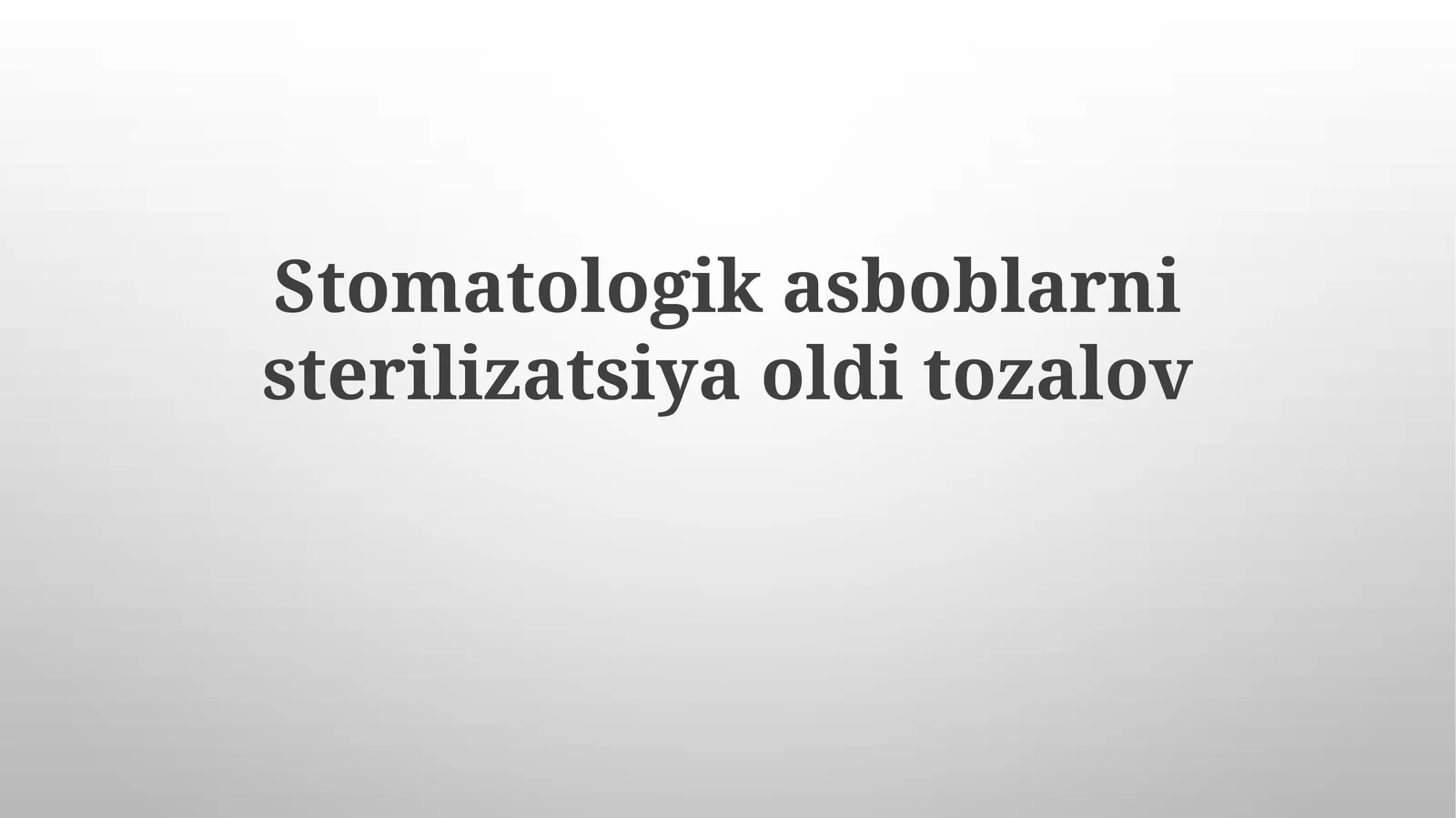 Stomatologik asboblar sterilizatsiyasi oldidan tozalov