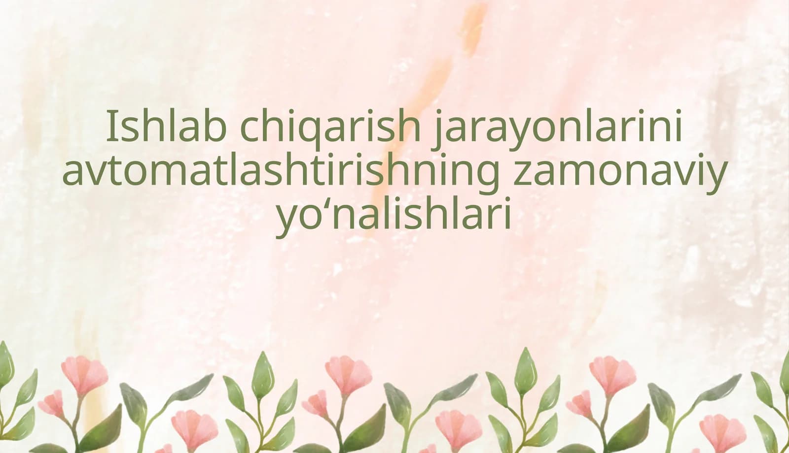 Ishlab chiqarish jarayonlarini avtomatlashtirishning zamonaviy yoʻnalishlari