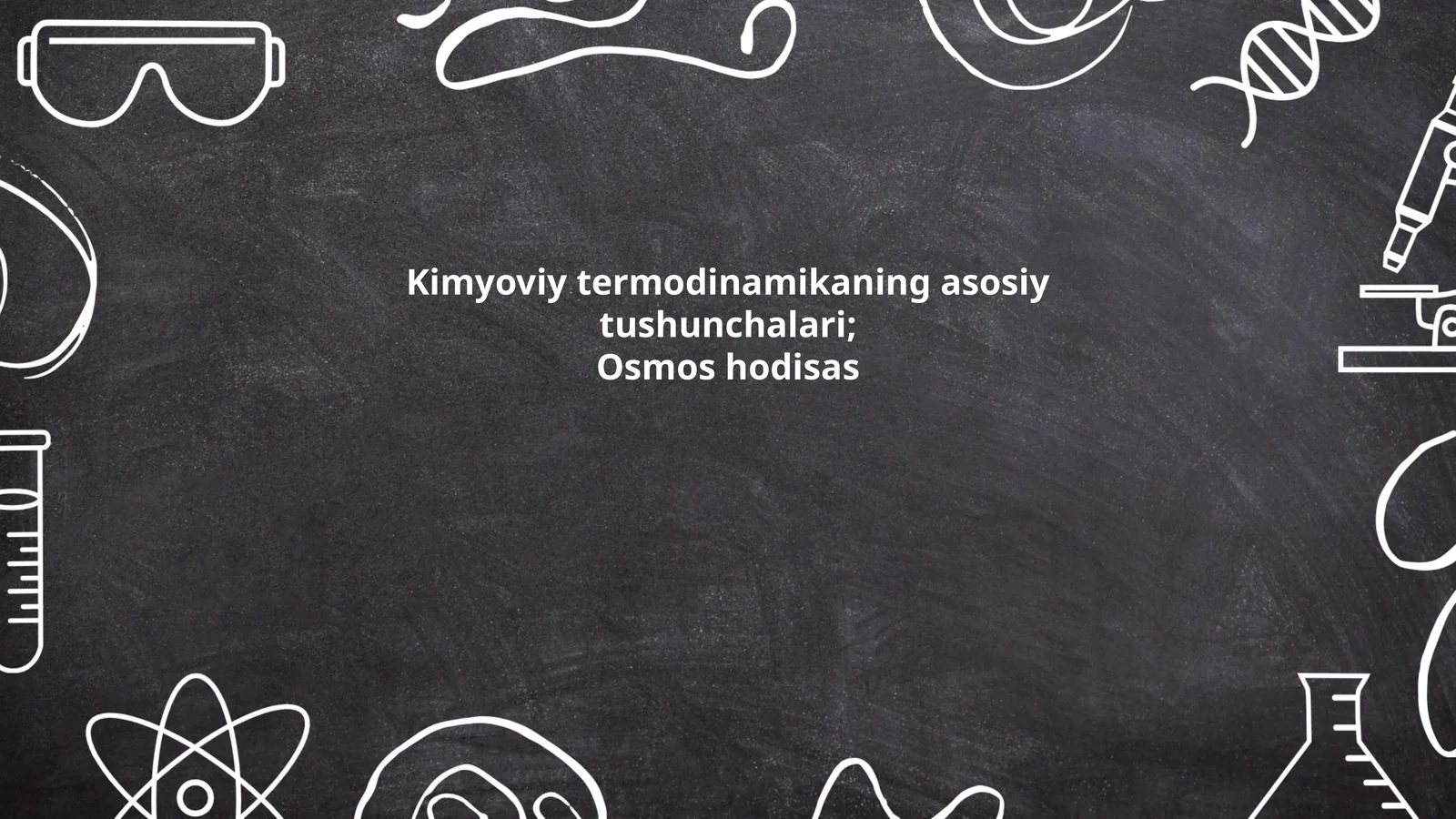 Kimyoviy termodinamikaning asosiy tushunchalari; Osmos hodisas