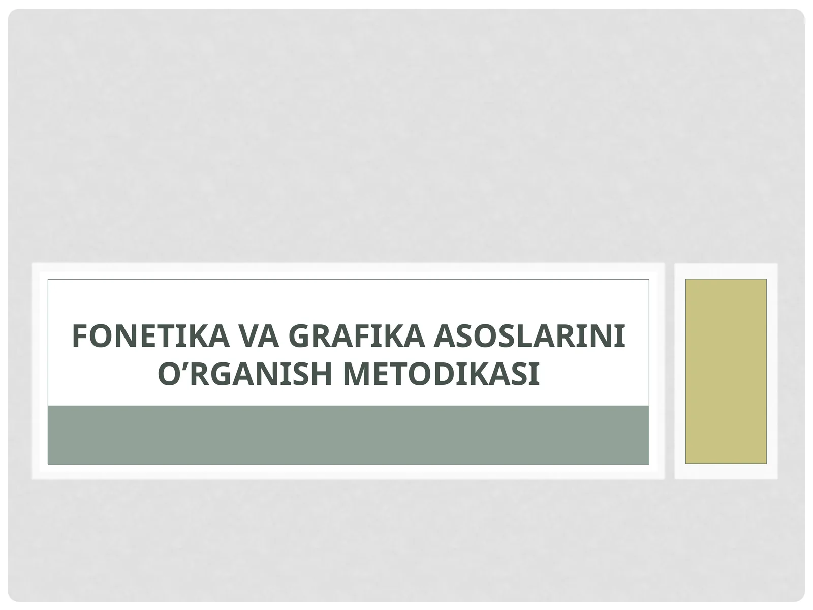 fonetika va grafika asoslari