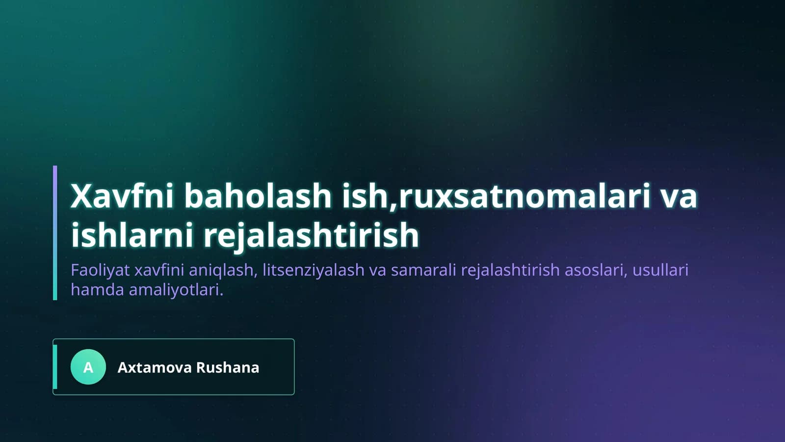 Xavfni baholash ish,ruxsatnomalari va ishlarni rejalashtirish