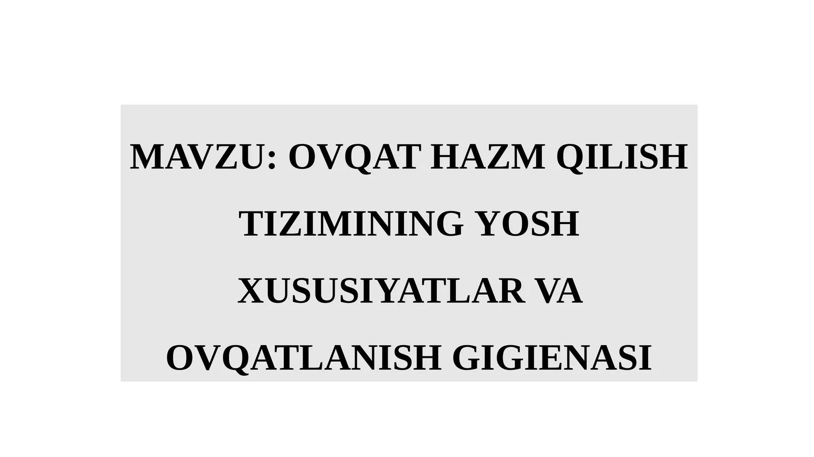 OVQAT HAZM QILISH TIZIMINING YOSH XUSUSIYATLAR VA OVQATLANISH GIGIENASI