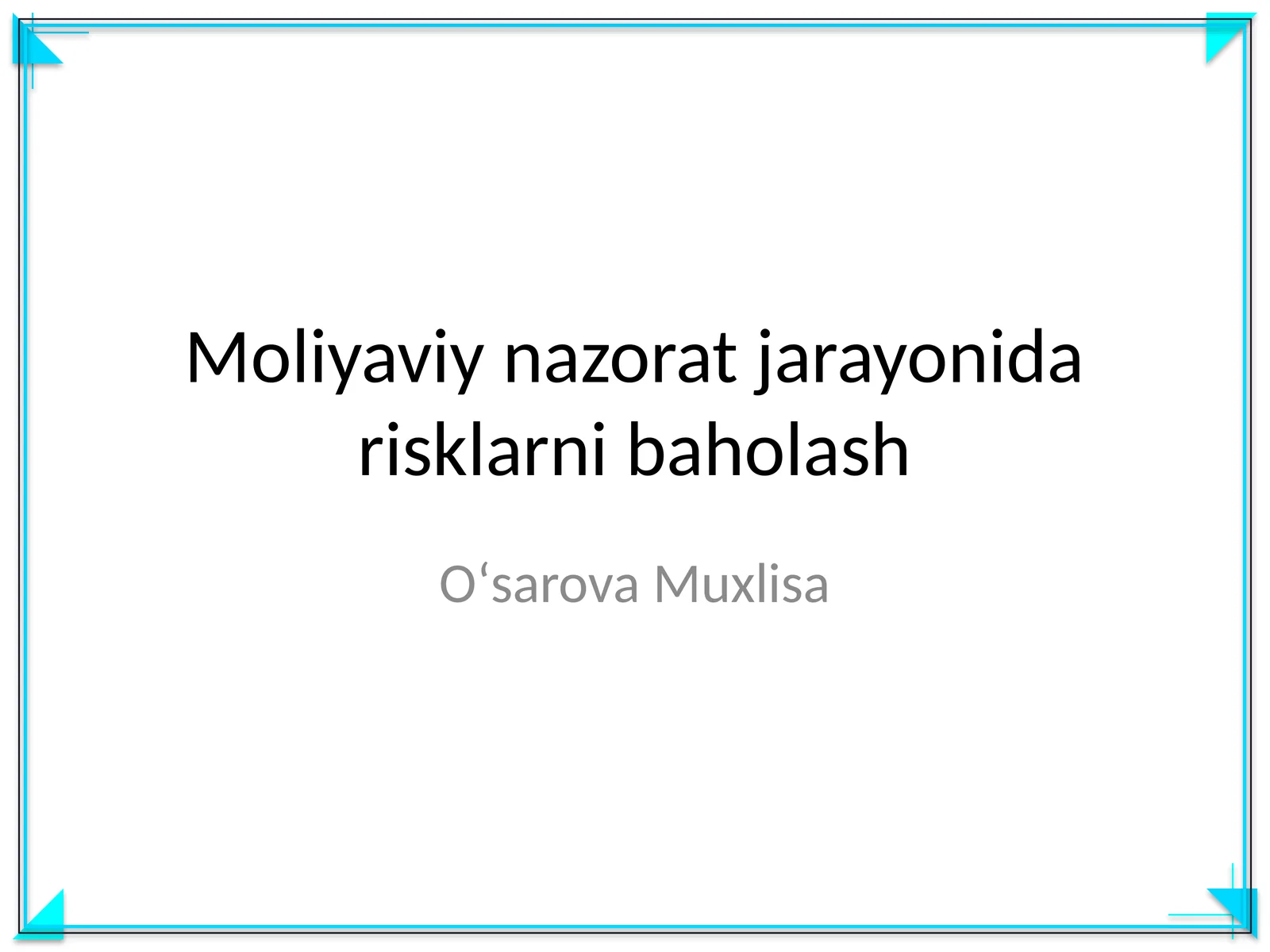 Moliyaviy nazorat jarayonida risklarni baholash