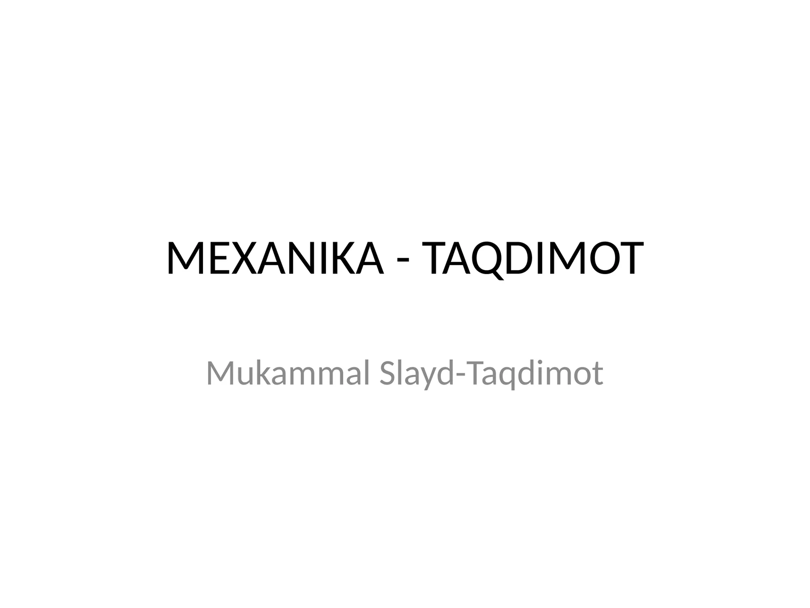 MEXANIKA - TAQDIMOT