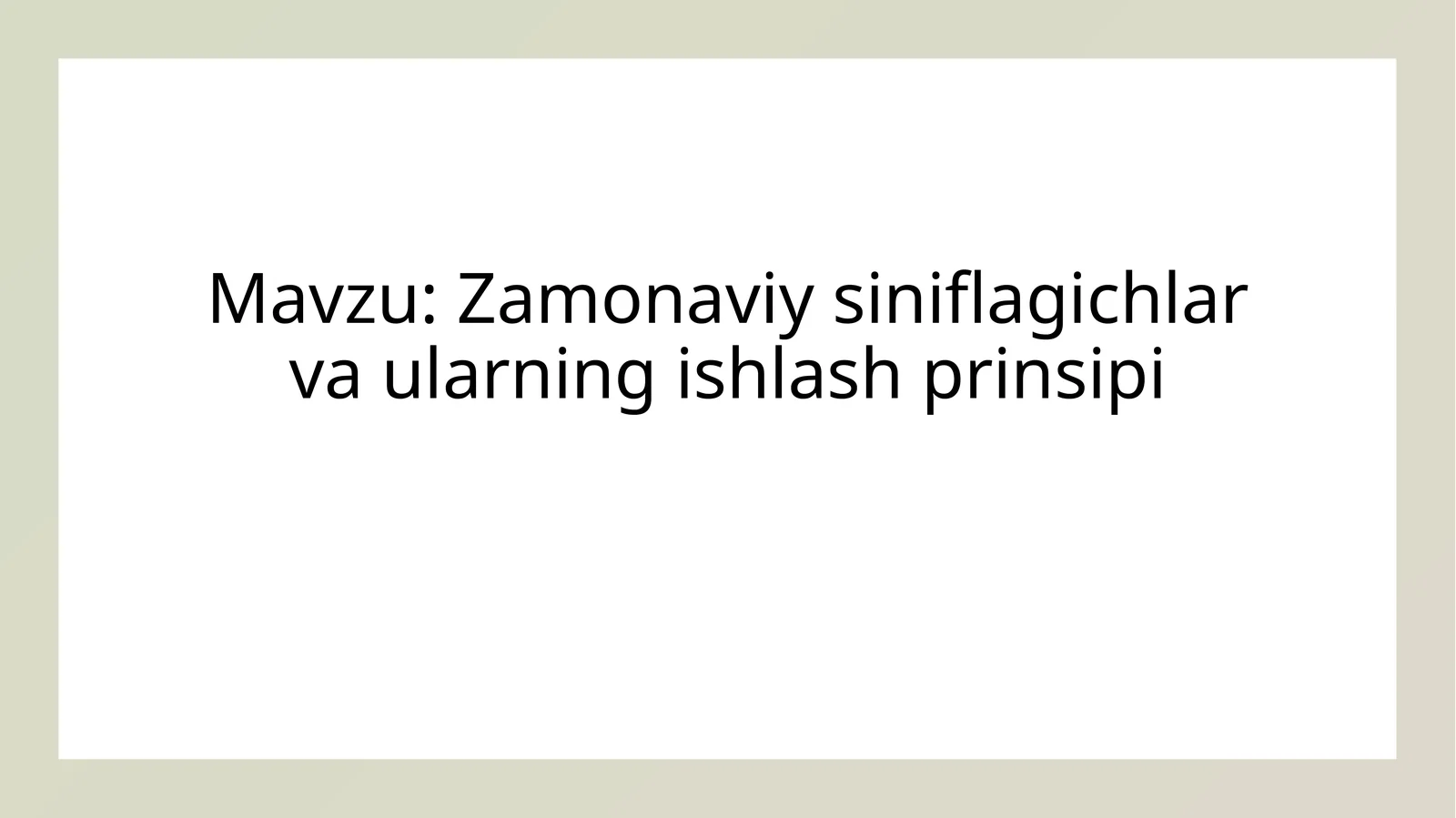 Zamonaviysiniflagichlarvaularningishlashprinsipi