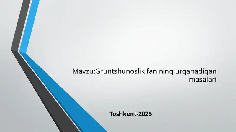 Gruntshunoslik fanining urganadigan masalari