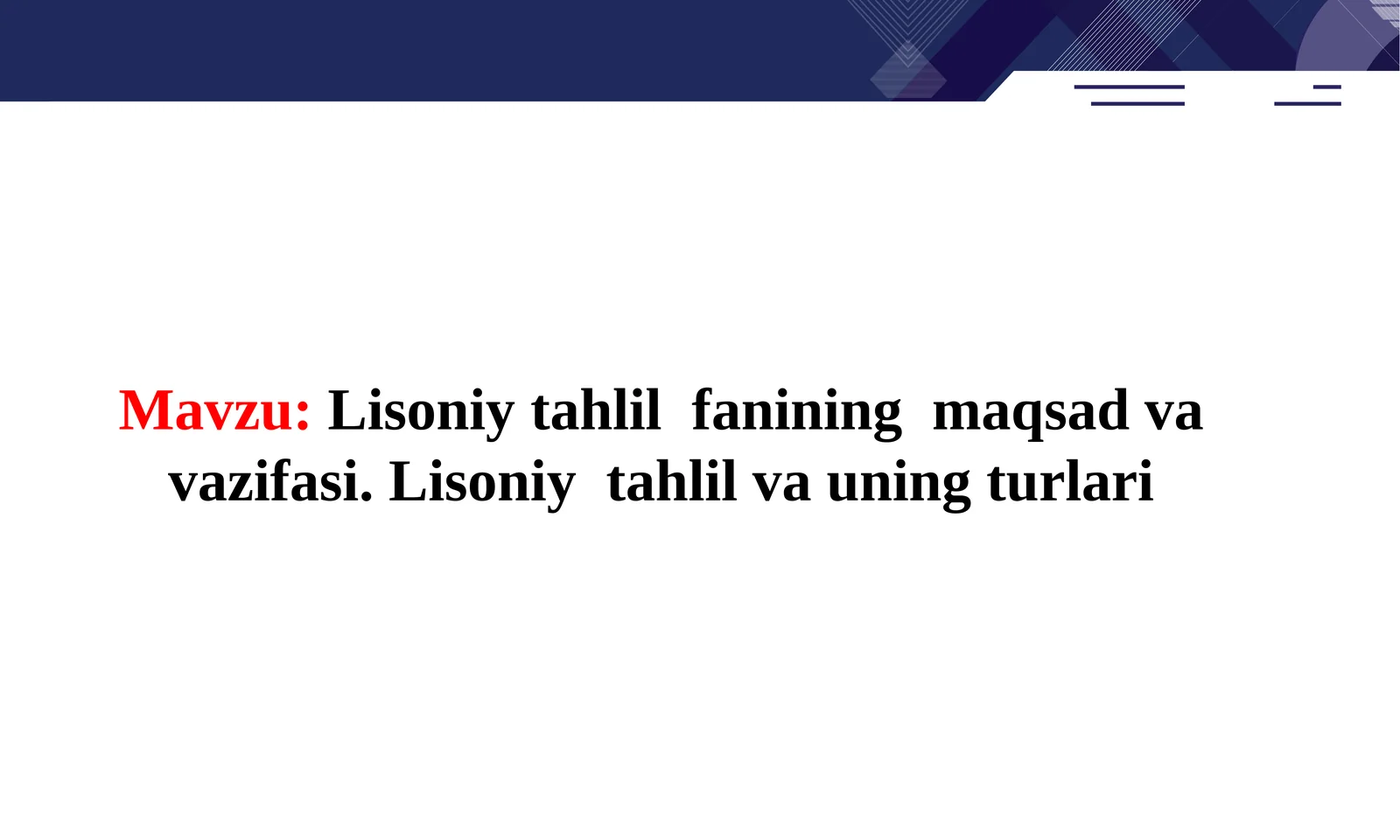 Lisoniy tahlil fanining maqsad va vazifasi.Lisoniy tahlil va uning turlari