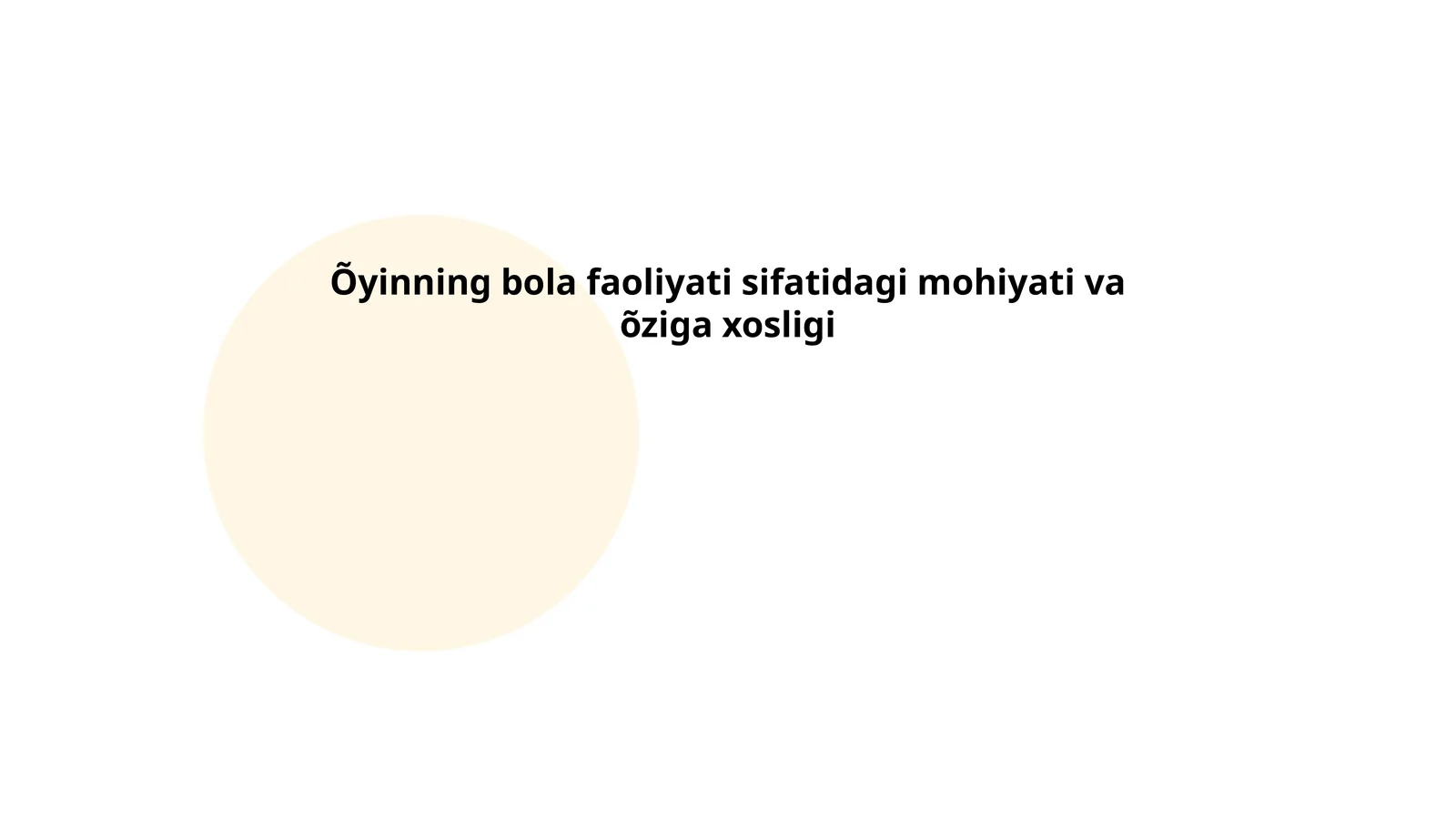 Õyinning bola faoliyati sifatidagi mohiyati va õziga xosligi