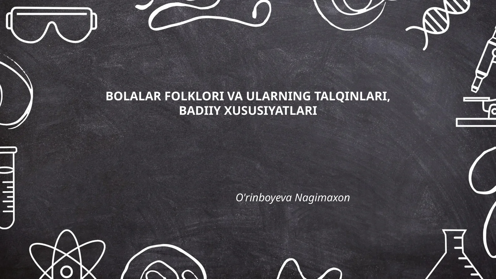 BOLALAR FOLKLORI VA ULARNING TALQINLARI, BADIIY XUSUSIYATLARI