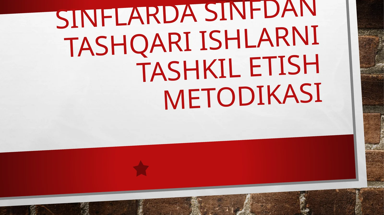 BOSHLANG’ICH SINFLARDA SINFDAN TASHQARI ISHLARNI TASHKIL ETISH METODIKASI