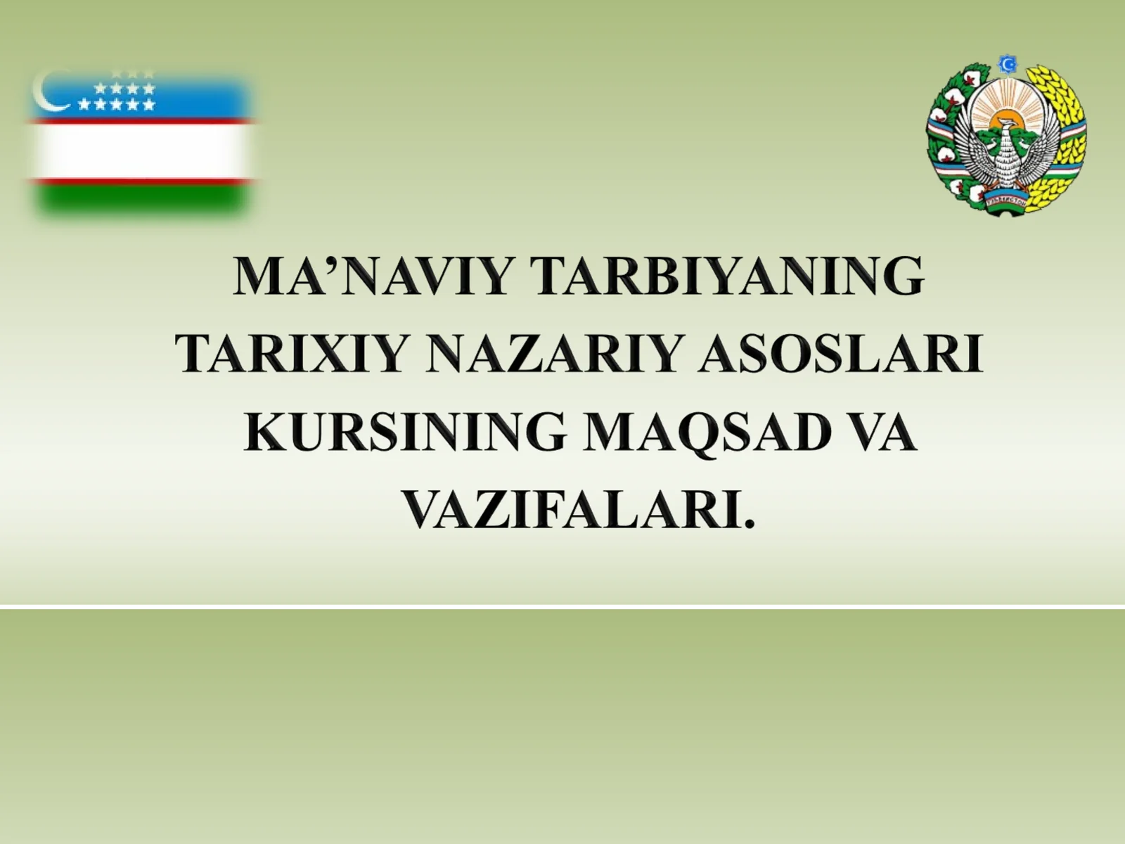 MA’NAVIY TARBIYANING TARIXIY NAZARIY ASOSLARI KURSINING MAQSAD VA VAZIFALARI.