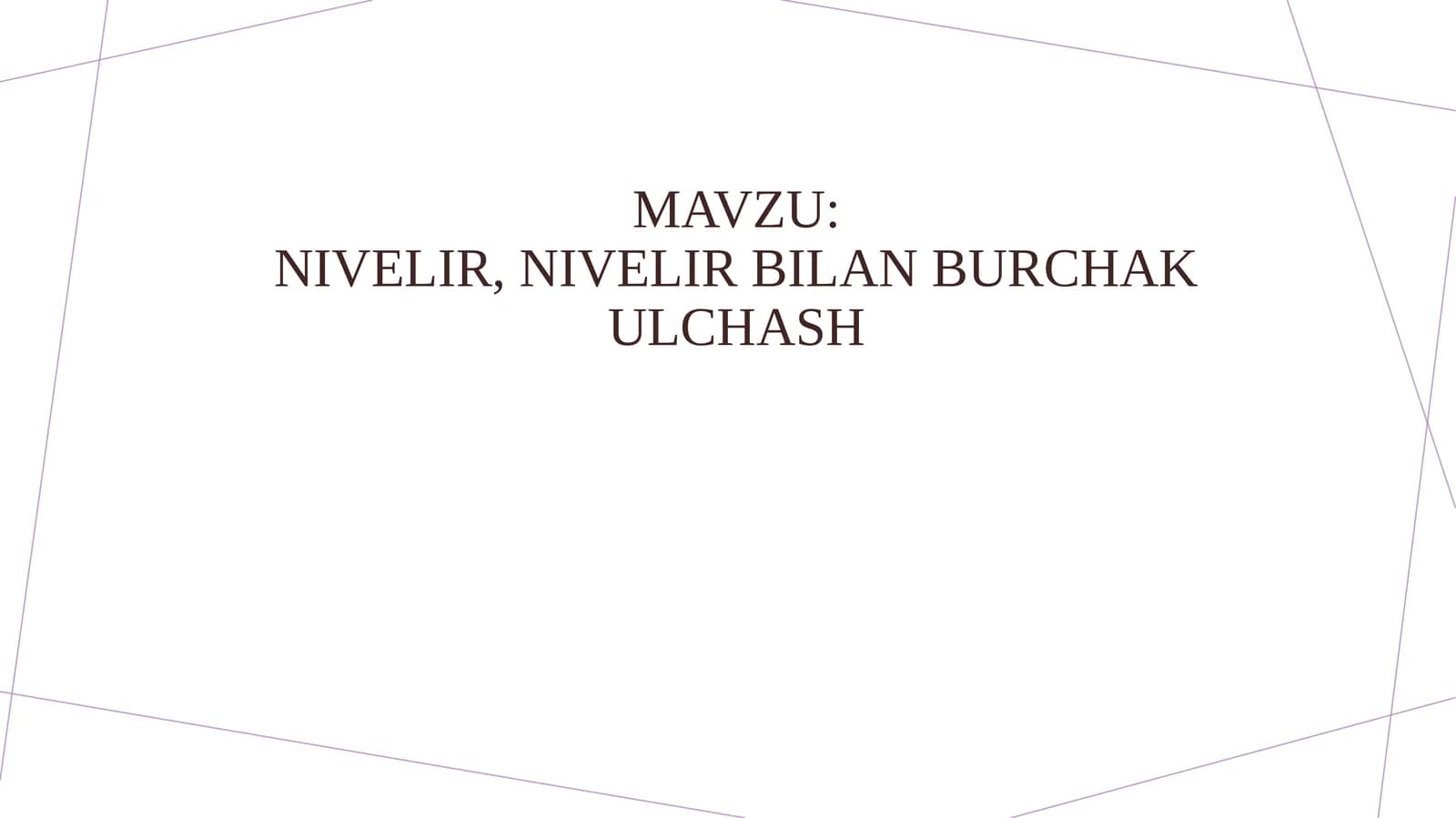 NIVELIR, NIVELIR BILAN BURCHAK ULCHASH