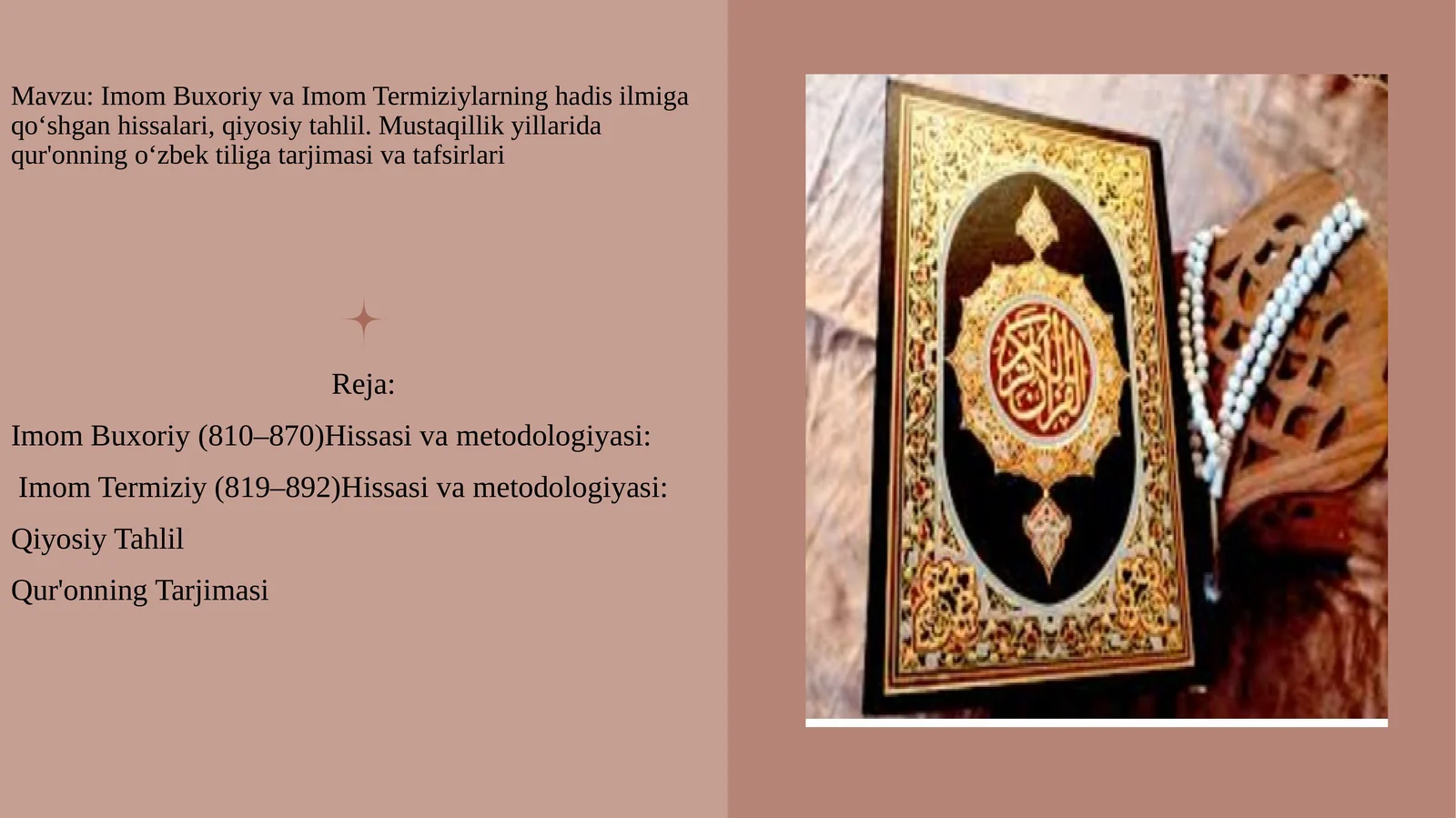 ImomBuxoriyvaImomTermiziylarninghadisilmigaqo‘shganhissalari,qiyosiytahlil.Mustaqillikyillaridaqur'onningo‘zbektiligatarjimasivatafsirlari