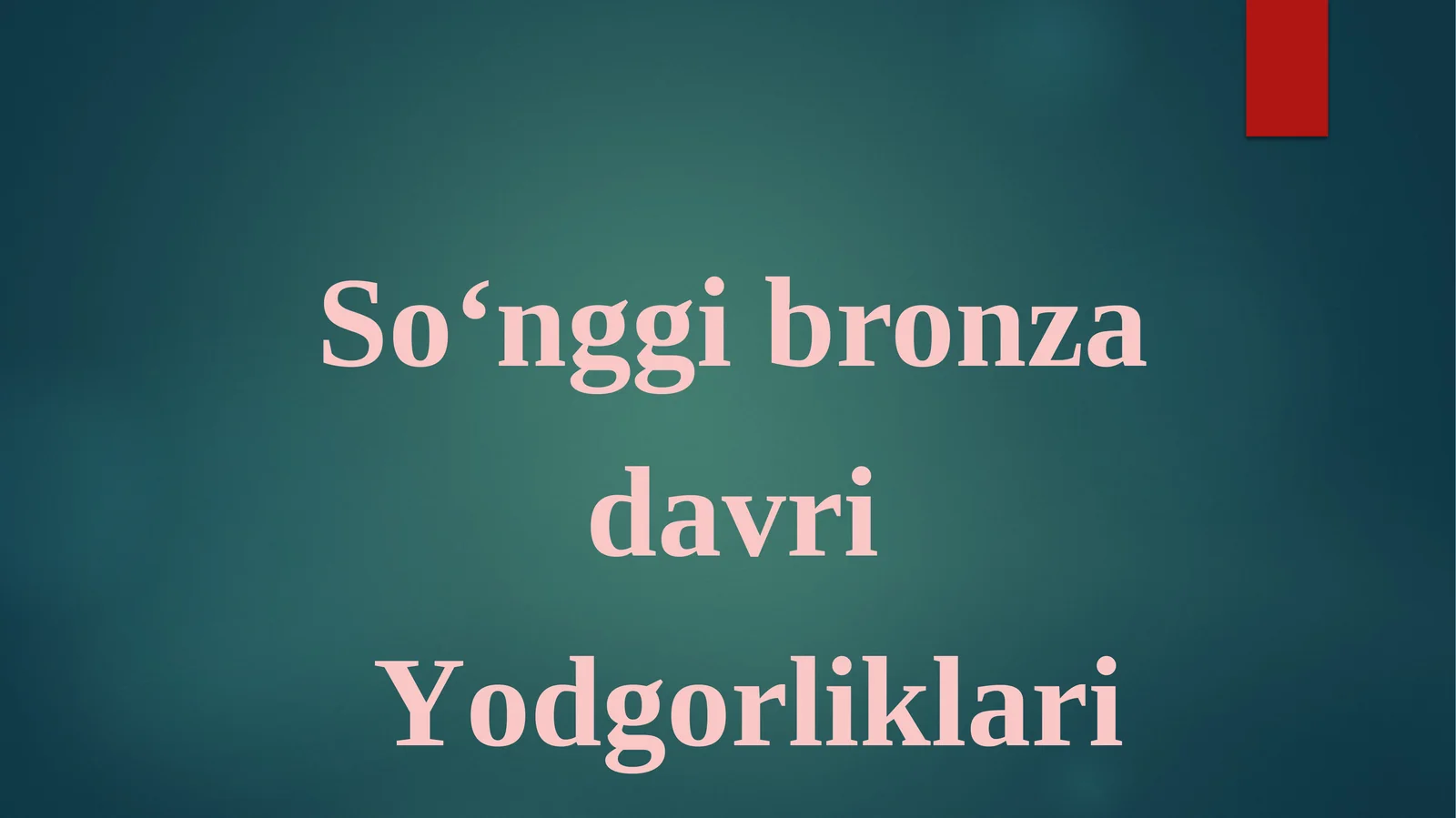 So‘nggi bronza davri Yodgorliklari