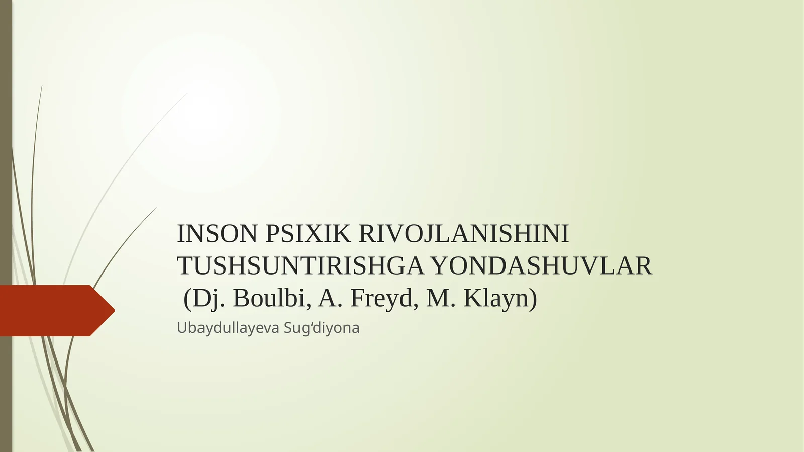 INSON PSIXIK RIVOJLANISHINI TUSHSUNTIRISHGA YONDASHUVLAR(Dj.Boulbi, A.Freyd, M.Klayn)