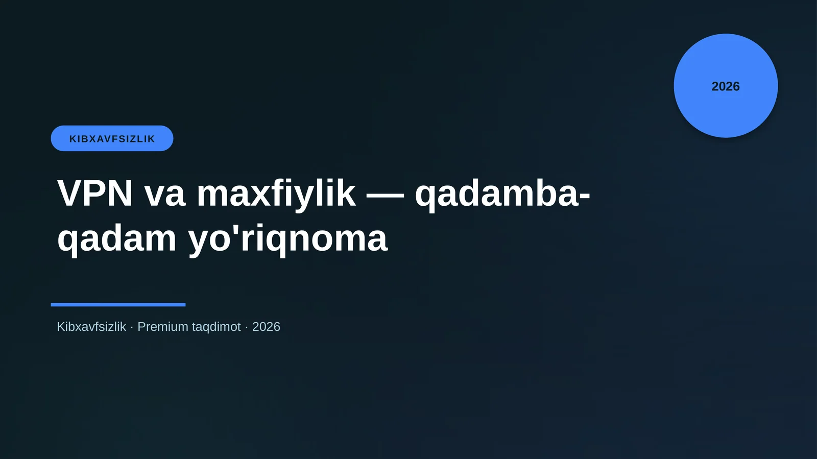 VPN va maxfiylik — qadamba-qadam yo'riqnoma