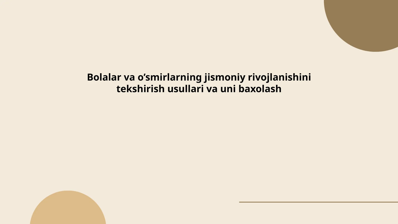 Bolalar va o’smirlarning jismoniy rivojlanishini tekshirish usullari va uni baxolash