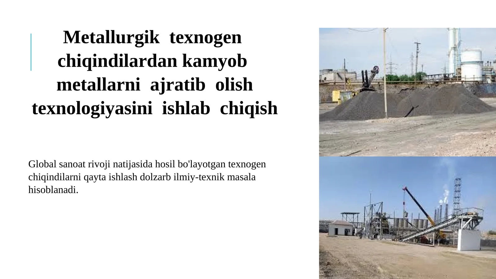 Metallurgik texnogen chiqindilardan kamyob metallarni ajratib olish texnologiyasini konchilikishlabchiqish