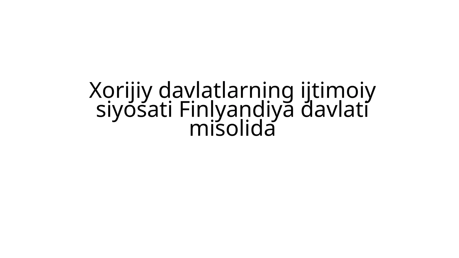 Xorijiy davlatlarning ijtimoiy-siyosati: Finlyandiya davlati misolida