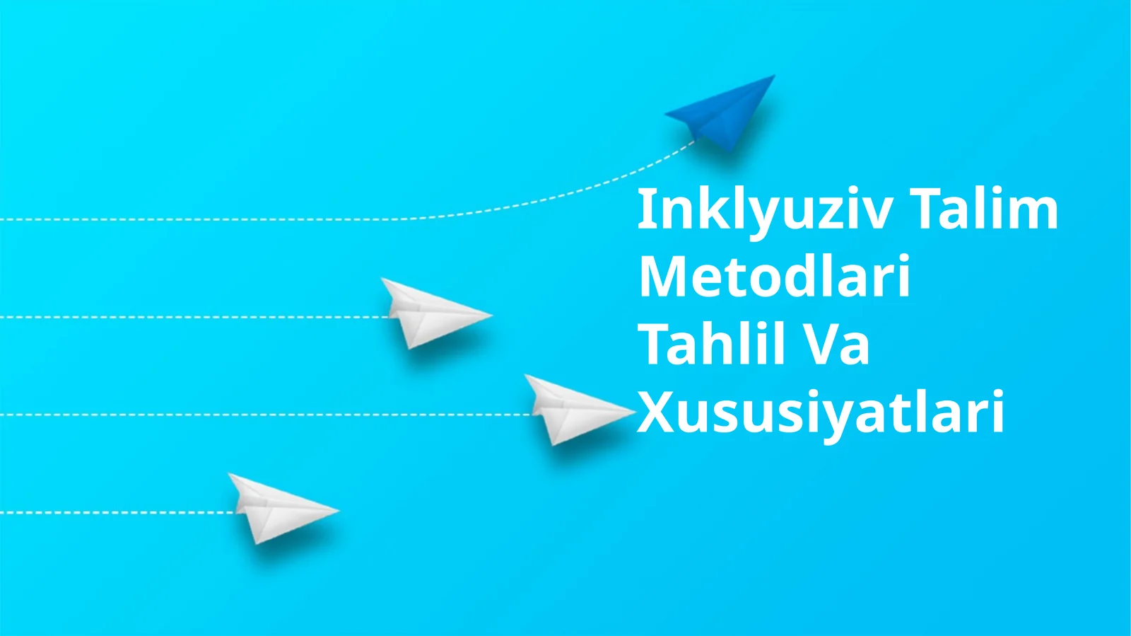 Inklyuziv Talim Metodlari Tahlil Va Xususiyatlari