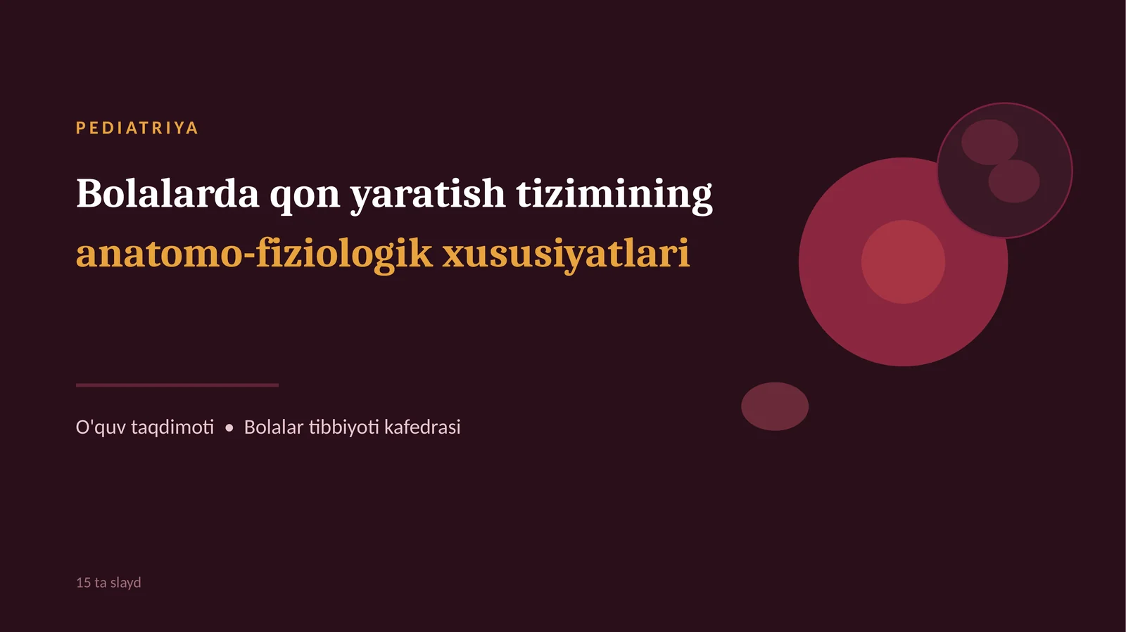 Bolalarda Qon Yaratish Tizimining Anatomo-Fiziologik Xususiyatlari | 15 Slaydli Tibbiy Taqdimot