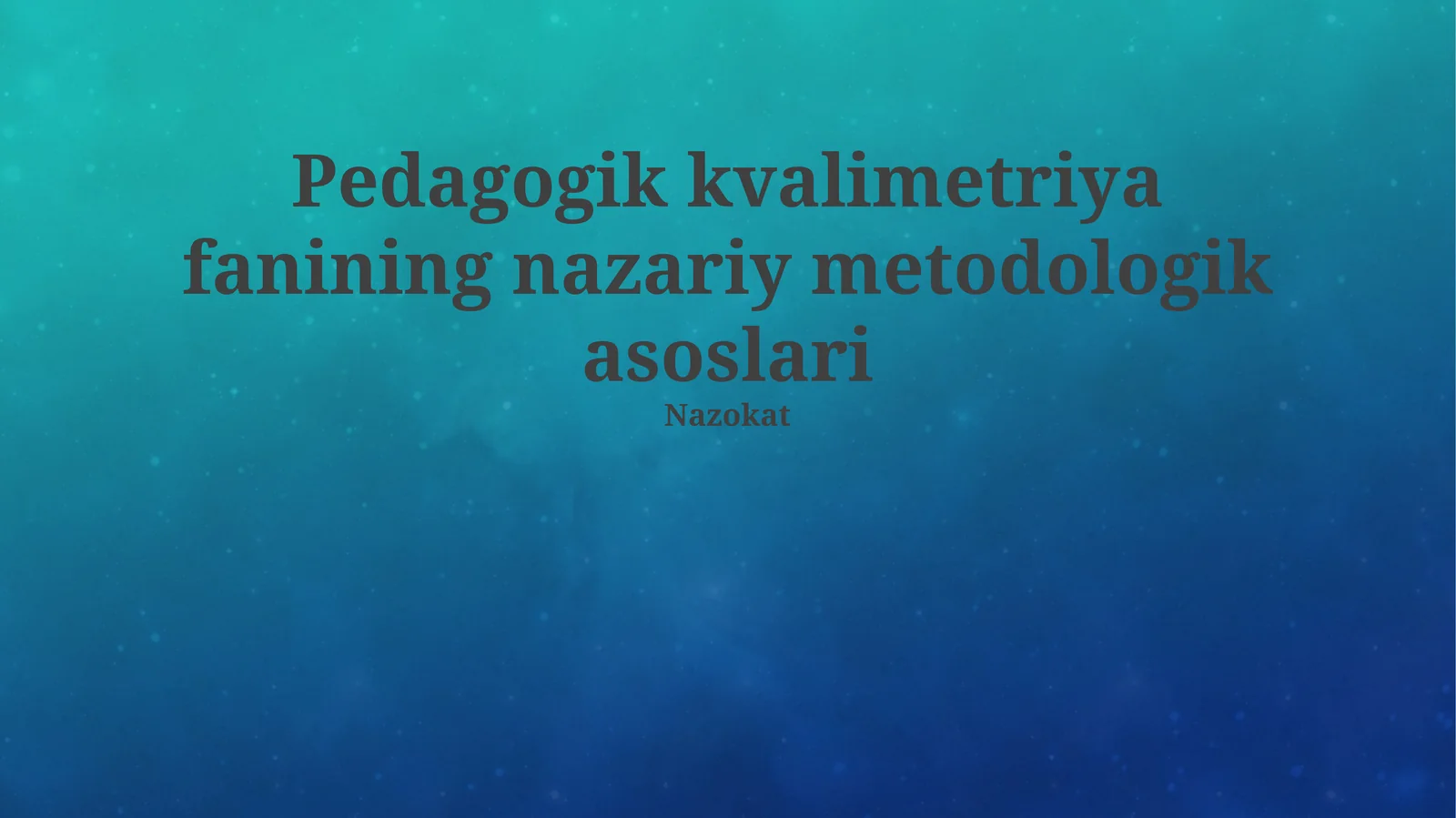 Pedagogik kvalimetriya fanining nazariy metodologik asoslari